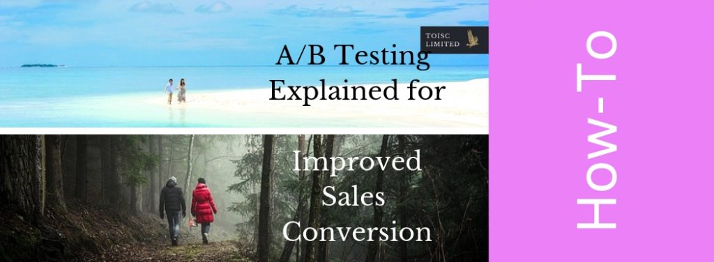 A/B Testing, Improve Sales, Toisc Limited, How-To