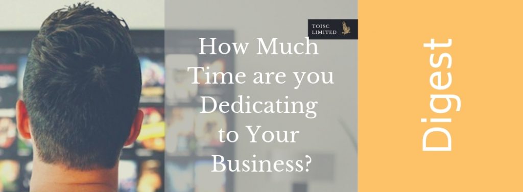 How much time are you dedicating to your business, Time management, toisc Limited, tv