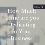 How much time are you dedicating to your business, Time management, toisc Limited, tv