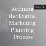 Refining the Digital Marketing Planning Process, Digest, Toisc Limited, Advertising and Marketing Consultancy